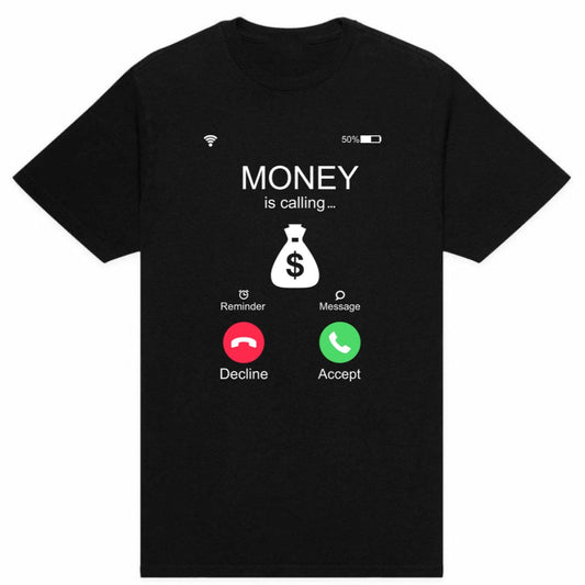 Money Calling T Shirt